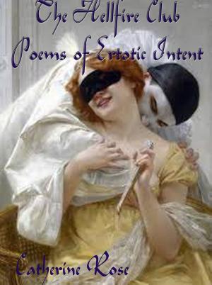 Book cover of The Hellfire Club: Poems of Erotic Intent