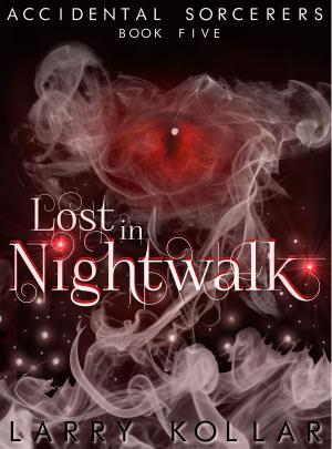 Cover of Lost in Nightwalk by Larry Kollar, Larry Kollar