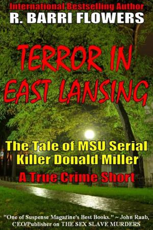 Cover of Terror in East Lansing: The Tale of MSU Serial Killer Donald Miller (A True Crime Short)