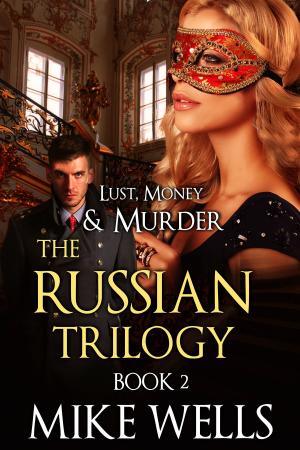 Book cover of The Russian Trilogy, Book 2 (Lust, Money & Murder #5)