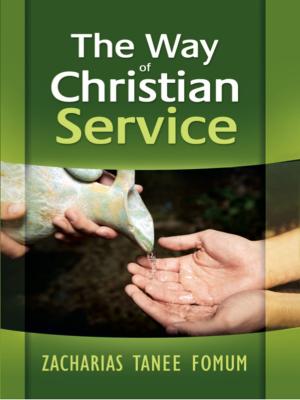 Cover of the book The Way of Christian Service by Zacharias Tanee Fomum