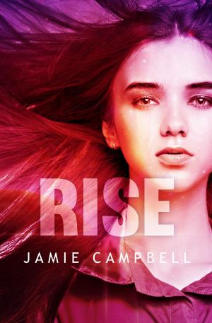 Cover of the book Rise by Jamie Campbell