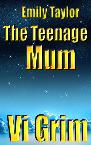 Cover of the book Emily Taylor: The Teenage Mum by Allen J. Crom