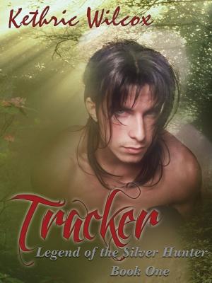 Cover of the book Tracker: Legend of the Silver Hunter by Rachel Wilson