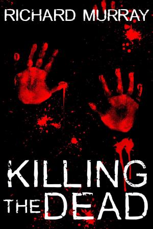 Cover of the book Killing the Dead by Kimm Reid