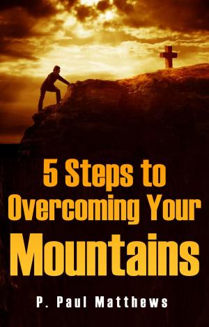 Book cover of 5 Steps to Overcoming Your Mountains