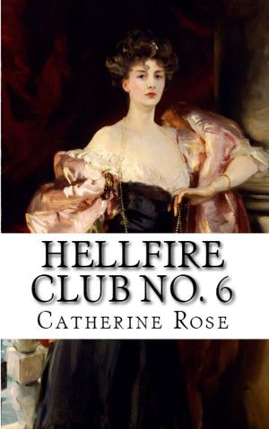 Cover of the book Hellfire Club No. 6: From the Hidden Archive by Catherine Rose