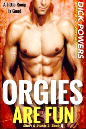 Cover of the book Orgies Are Fun (Short & Sweet 3, Book 4) by Sophie Sin