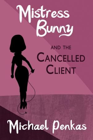 Cover of the book Mistress Bunny and the Cancelled Client by M. Stratton