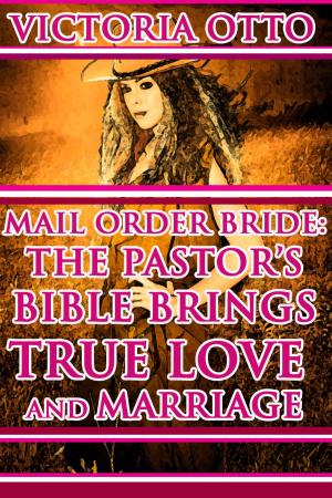 Cover of Mail Order Bride: The Pastor's Bible Brings True Love And Marriage