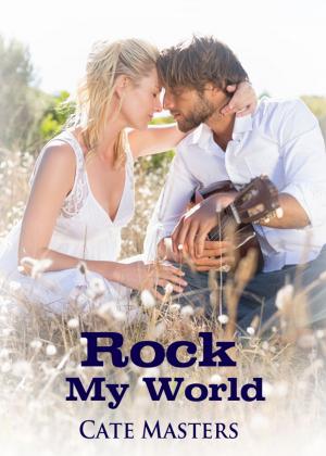 Cover of the book Rock My World by Cate Masters