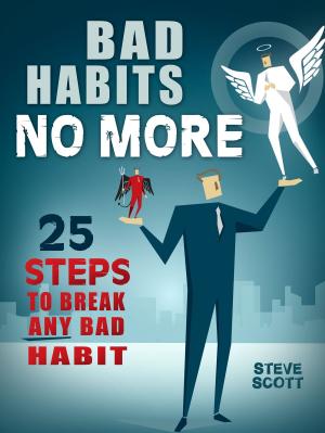 bigCover of the book Bad Habits No More: 25 Steps to Break Any Bad Habit by 
