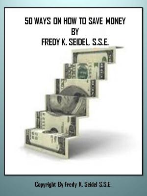 Cover of the book 50 Ways On How To Save Money by Gary Lewin