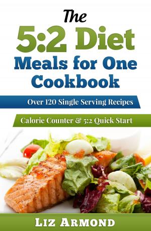 Book cover of The 5:2 Diet Meals for One Cookbook: Over 120 Single Serving Recipes