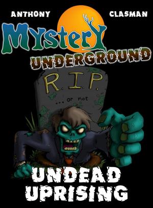 Book cover of Mystery Underground: Undead Uprising (A Collection of Scary Short Stories)