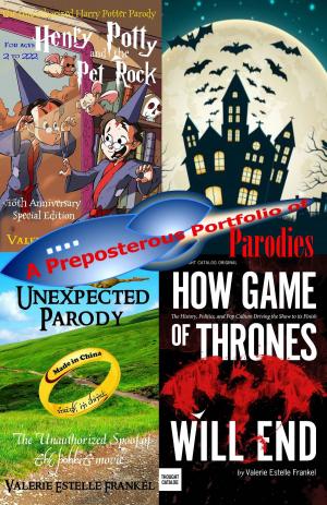 Cover of the book A Preposterous Portfolio of Parodies: Free Selections from Spoofs of The Hobbit, Game of Thrones, Harry Potter, Star Trek and More by Barbara A Hamilton