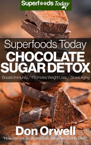 Cover of Superfoods Today Chocolate Sugar Detox