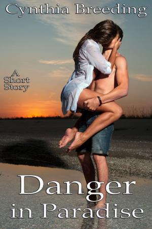 Cover of the book Danger In Paradise by Cynthia Breeding