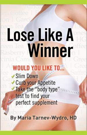 Cover of the book Lose Like a Winner!: The 25 Most Effective Natural Supplements for Weight Loss Explained. by Anahita Grisoni
