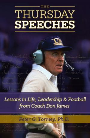 Book cover of The Thursday Speeches: Lessons in Life, Leadership, and Football from Coach Don James