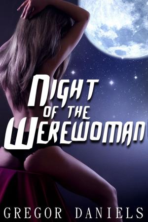 Cover of the book Night of the Werewoman by Gregor Daniels
