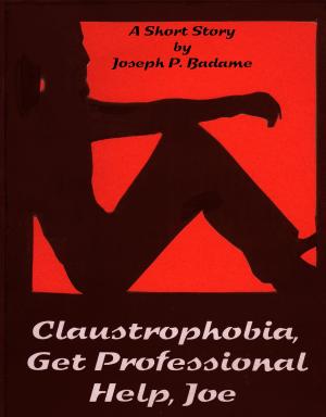 Book cover of Claustrophobia, Get Professional Help, Joe
