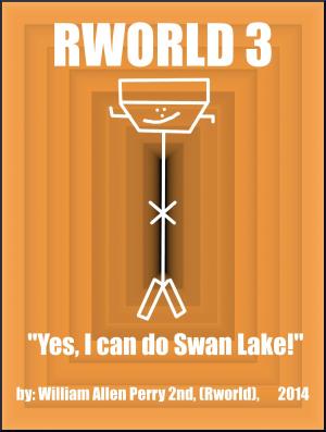 Book cover of Rworld 3, "Yes, I can do Swan Lake"