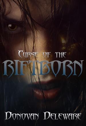 Cover of the book Curse of the Riftborn by R. F. DeAngelis