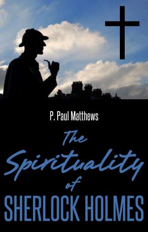 Book cover of The Spirituality of Sherlock Holmes