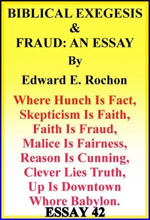 Cover of the book Biblical Exegesis & Fraud: An Essay by Edward E. Rochon