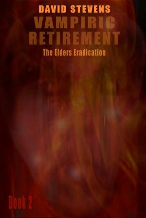 Book cover of Vampiric Retirement. The Elders Eradication. Book2