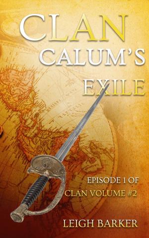 Cover of the book Calum's Exile by Leigh Barker