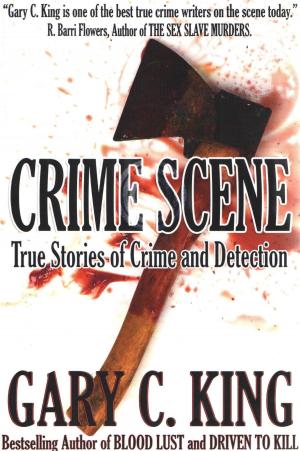 Cover of Crime Scene: True Stories of Crime and Detection