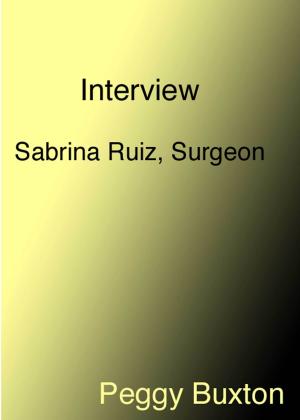 Cover of the book Interview, Sabrina Ruiz, Surgeon by Peggy Buxton