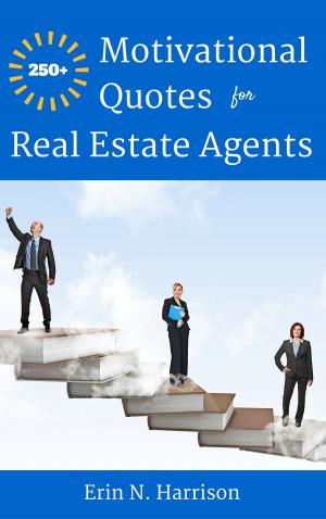 Book cover of 250+ Motivational Quotes for Real Estate Agents