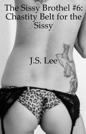 Cover of the book The Sissy Brothel #6: Chastity Belt for the Sissy by Thomas Handover