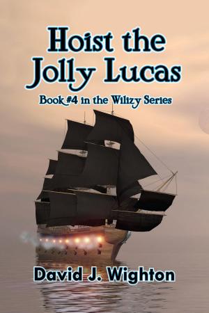 Cover of the book Hoist the Jolly Lucas by David J. Wighton
