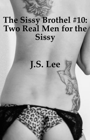 Cover of the book The Sissy Brothel #10: Two Real Men for the Sissy by Krista Collar