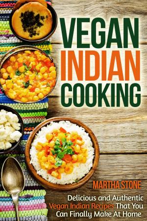 Book cover of Vegan Indian Cooking: Delicious and Authentic Vegan Indian Recipes That You Can Finally Make At Home