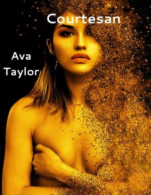 Cover of the book Courtesan by Ava Taylor
