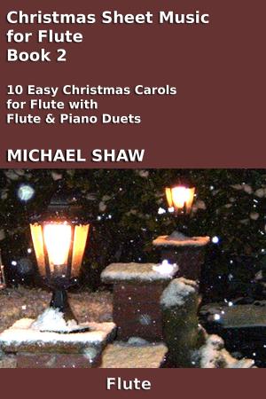 Cover of the book Christmas Sheet Music for Flute: Book 2 by Michael Shaw