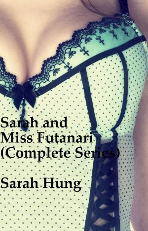 Book cover of Sarah and Miss Futanari (Complete Series)