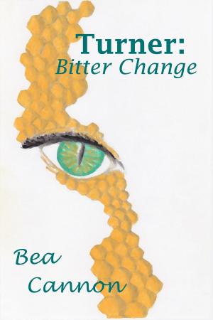 Cover of the book Turner: Bitter Change by Bea Cannon