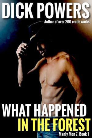 Book cover of What Happened In The Forest (Manly Men 7, Book 1)