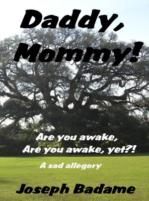 Book cover of “Daddy, mommy! Are you awake? Are you awake, yet?!”