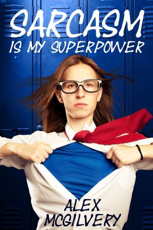 Cover of the book Sarcasm is My Superpower by Christine Brand