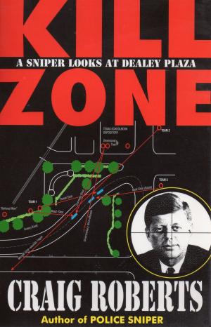 Cover of the book Kill Zone: A Sniper Looks at Dealey Plaza by Anna Foa, Massimiliano Angelucci