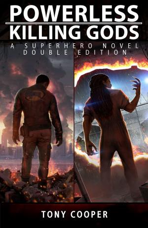 Book cover of Powerless / Killing Gods: A Superhero Novel Double Edition