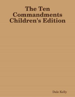 Cover of the book The Ten Commandments Children's Edition by Tony Kelbrat