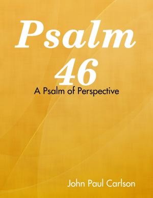 Cover of the book Psalm 46: A Psalm of Perspective by Demi Pirpiris